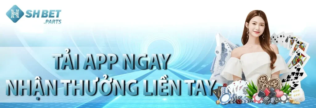 Tải app Shbet nhận thưởng